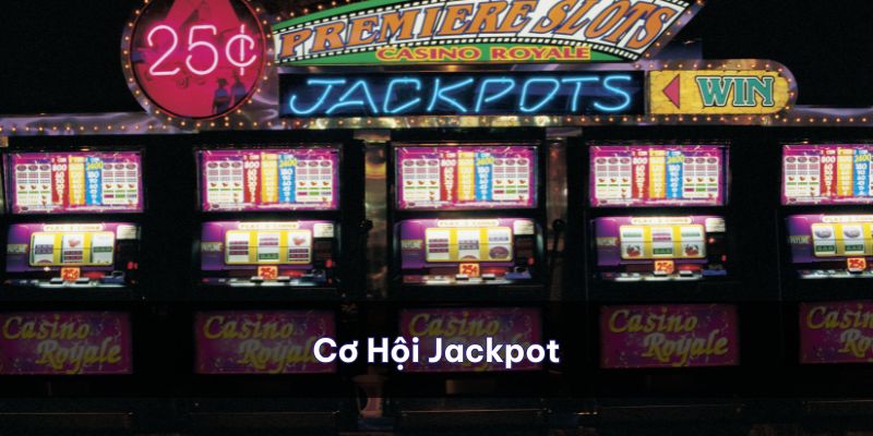 Ai cũng có cơ hội trúng Jackpot tiền mặt